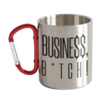 Busine$$, B*tch! Stainless Steel Double Wall Carabiner Mug 10oz