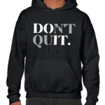 Don't Quit Men’s Hoodie