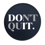 Don't Quit Premium Round Mouse Pad With Stitched Edges