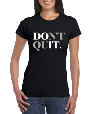 Don't Quit Women’s Slim Fit T-shirt