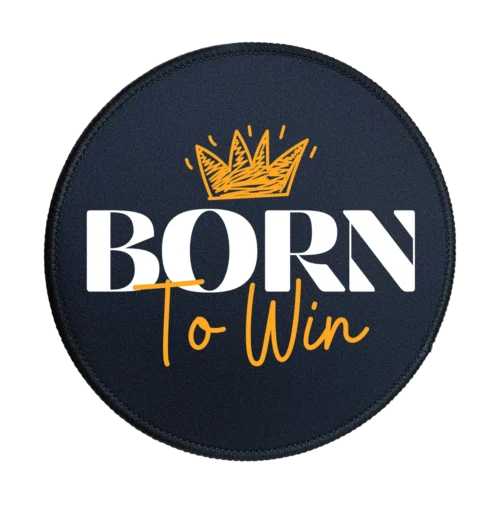 Born To Win Premium Round Mouse Pad With Stitched Edges