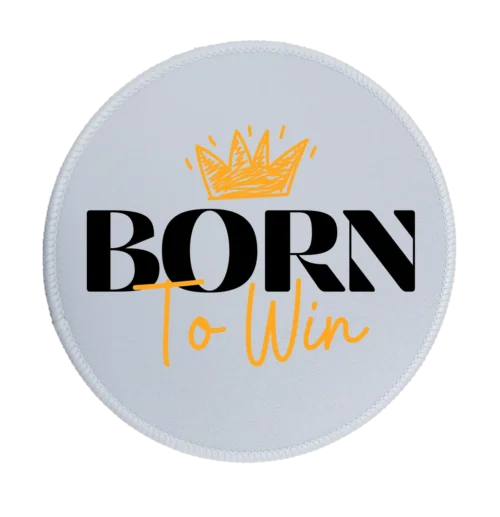 Born To Win Premium Round Mouse Pad With Stitched Edges