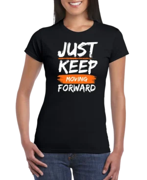 Just Keep Moving Forward Women’s Slim Fit T-shirt