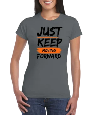 Just Keep Moving Forward Women’s Slim Fit T-shirt