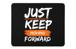 Just Keep Moving Forward Premium Rectangle Mouse Pad With Stitched Edges