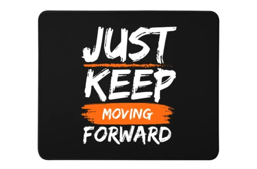 Just Keep Moving Forward Premium Rectangle Mouse Pad With Stitched Edges