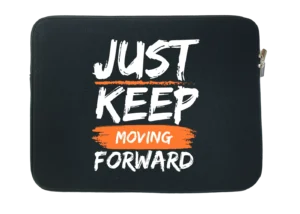 Just Keep Moving Forward Water Resistant Laptop Sleeve With Side Pocket – 15 Inch