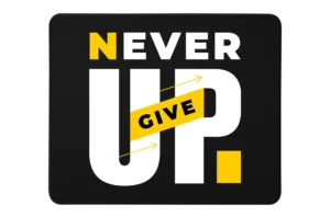 Never Give Up Premium Rectangle Mouse Pad With Stitched Edges