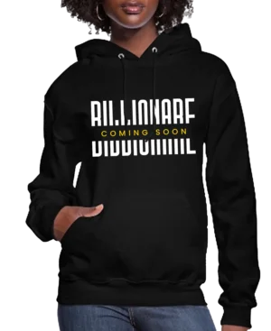 Billionare Coming Soon Women’s Hoodie