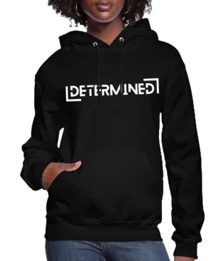 Determined Women’s Hoodie