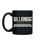 Billionare Coming Soon 11oz. Mug