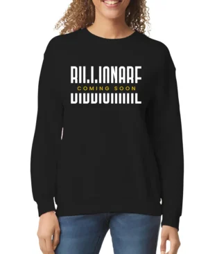 Billionare Coming Soon Women’s Sweatshirt