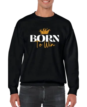 Born To Win Men’s Sweatshirt