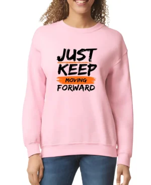 Just Keep Moving Forward Women’s Sweatshirt