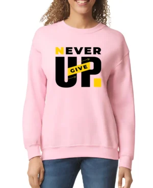 Never Give Up Women’s Sweatshirt