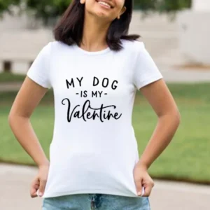 My Dog is My Valentine - DTF Transfer